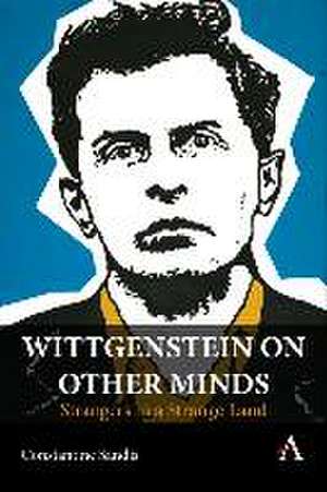 Wittgenstein on Other Minds de Constantine Sandis