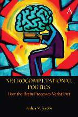 Neurocomputational Poetics de Arthur Jacobs