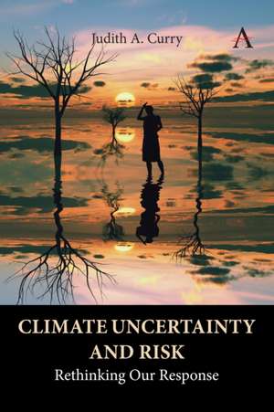 Climate Uncertainty and Risk de Judith Curry