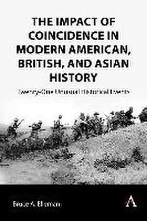 The Impact of Coincidence in Modern American, British, and Asian History de Bruce a. Elleman