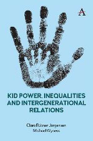 Kid Power, Inequalities and Intergenerational Relations de Clara Rübner Jørgensen