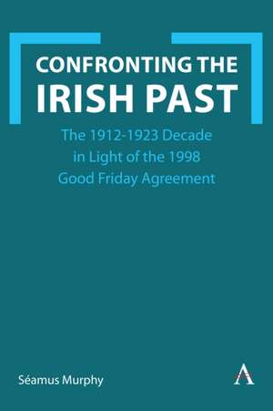 Confronting the Irish Past de Séamus Murphy