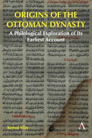 Origins of the Ottoman Dynasty de Kemal Silay