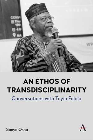 An Ethos of Transdisciplinarity de Sanya Osha