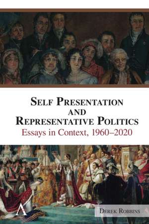 Self-Presentation and Representative Politics de Derek Robbins