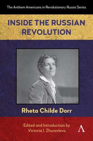 Inside the Russian Revolution de Rheta Childe Dorr