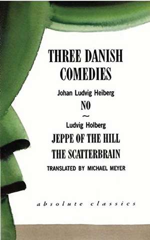 Three Danish Comedies de Johan Ludvig Heiberg