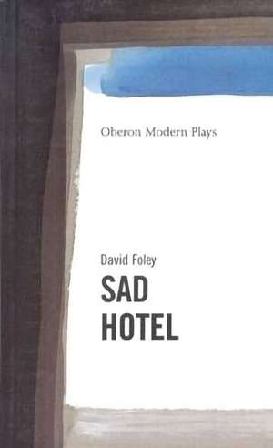 Sad Hotel de David Foley