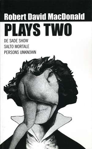 MacDonald: Plays Two de Robert David MacDonald