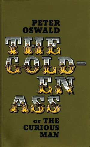 The Golden Ass (or the Curious Man) de Peter Oswald