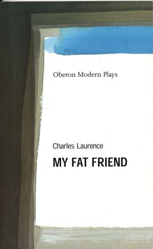 My Fat Friend de Charles Laurence