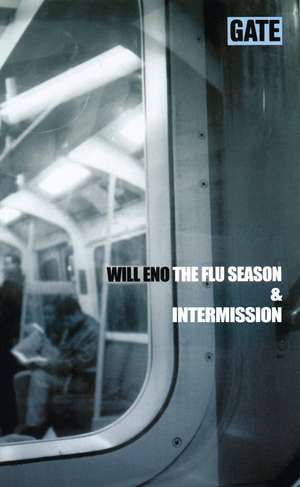 The Flu Season & Intermission de Will Eno