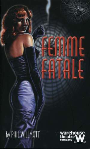 Femme Fatale de Phil Willmott