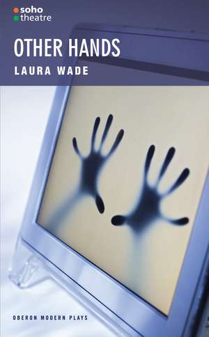 Other Hands de Laura Wade