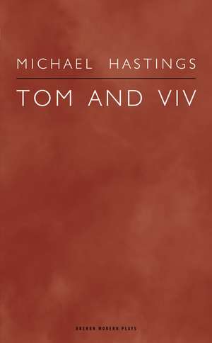 TOM AND VIV de Michael Hastings