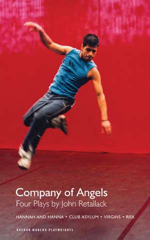 Company of Angels: Four Plays by John Retallack de John Retallack