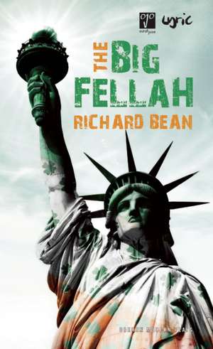 The Big Fellah: Three de Richard Bean