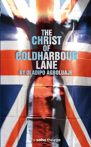 The Christ of Coldharbour Lane de Oladipo Agboluaje