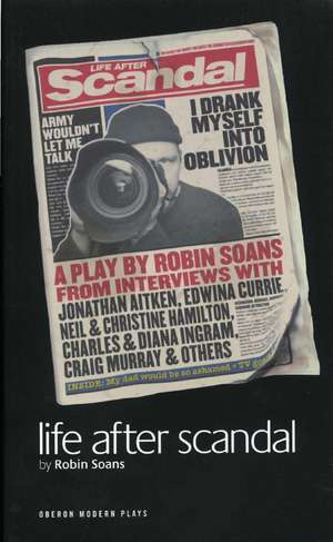 Life After Scandal de Robin Soans