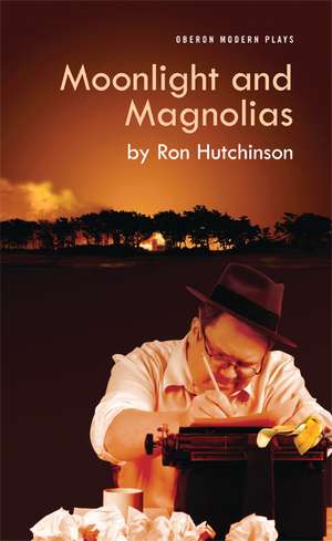 Moonlight and Magnolias de Ron Hutchinson