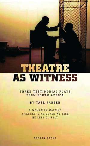 Theatre as Witness de Yaël Farber