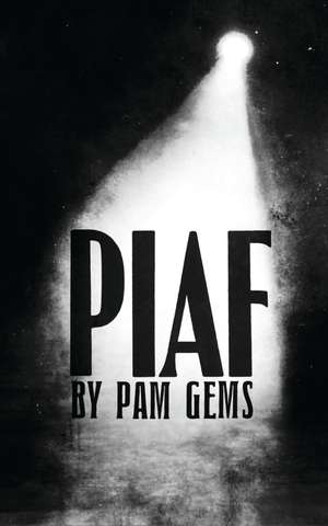 Piaf de Pam Gems