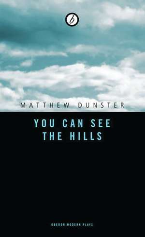 You Can See the Hills de Matthew Dunster