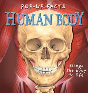 Pop-up Facts: Human Body de Richard Dungworth