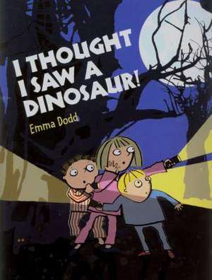 Dodd, E: I Thought I Saw a Dinosaur de Emma Dodd