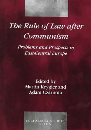 The Rule of Law after Communism: Problems and Prospects in East-Central Europe de Martin Krygier