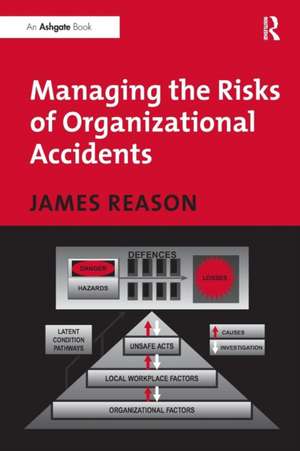 Managing the Risks of Organizational Accidents de James Reason