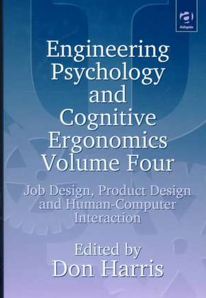 Engineering Psychology and Cognitive Ergonomics: Volume 4: Job Design, Product Design and Human-computer Interaction de Don Harris