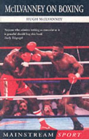 McIlvanney On Boxing de H. McIlvanney