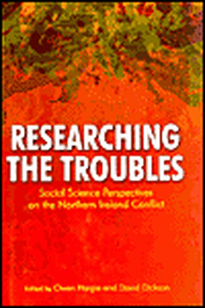 Researching the Troubles: Social Science Perspectives on the Northern Ireland Conflict de Dickson Hargie