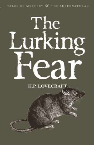 The Lurking Fear: & Other Stories de H. P. Lovecraft