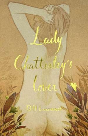 Lady Chatterley's Lover (Collector's Edition) de D. H. Lawrence