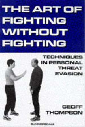 The Art of Fighting without Fighting de Geoff Thompson