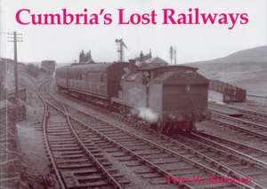 Cumbria's Lost Railways de Peter W. Robinson