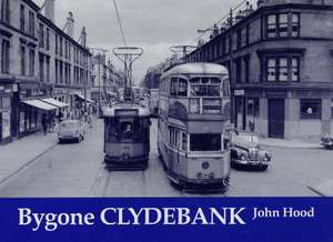 Bygone Clydebank de John Hood