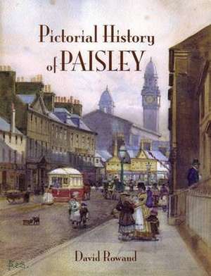 Pictorial History of Paisley de David Rowland