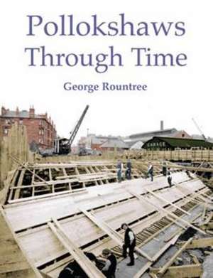 Pollokshaws Through Time de George Rountree