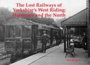 The Lost Railways of Yorkshire's West Riding de Neil Burgess