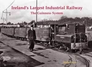 Ireland's Largest Industrial Railway de Hugh Oram