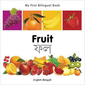 My First Bilingual Book - Fruit - English-bengali de Milet Publishing