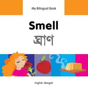 My Bilingual Book - Smell - Bengali-english de Milet Publishing Ltd