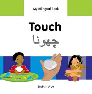 My Bilingual Book - Touch - Urdu-english de Milet Publishing Ltd