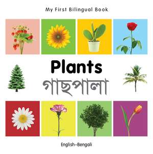 My First Bilingual Book - Plants - English-bengali de Milet