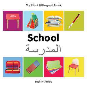 My First Bilingual Book - School - English-arabic de Milet