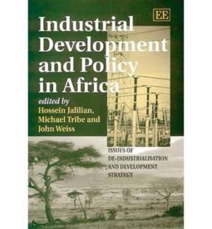 Industrial Development and Policy in Africa – Issues of De–Industrialisation and Development Strategy de Hossein Jalilian