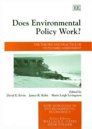 Does Environmental Policy Work? – The Theory and Practice of Outcomes Assessment de David E. Ervin